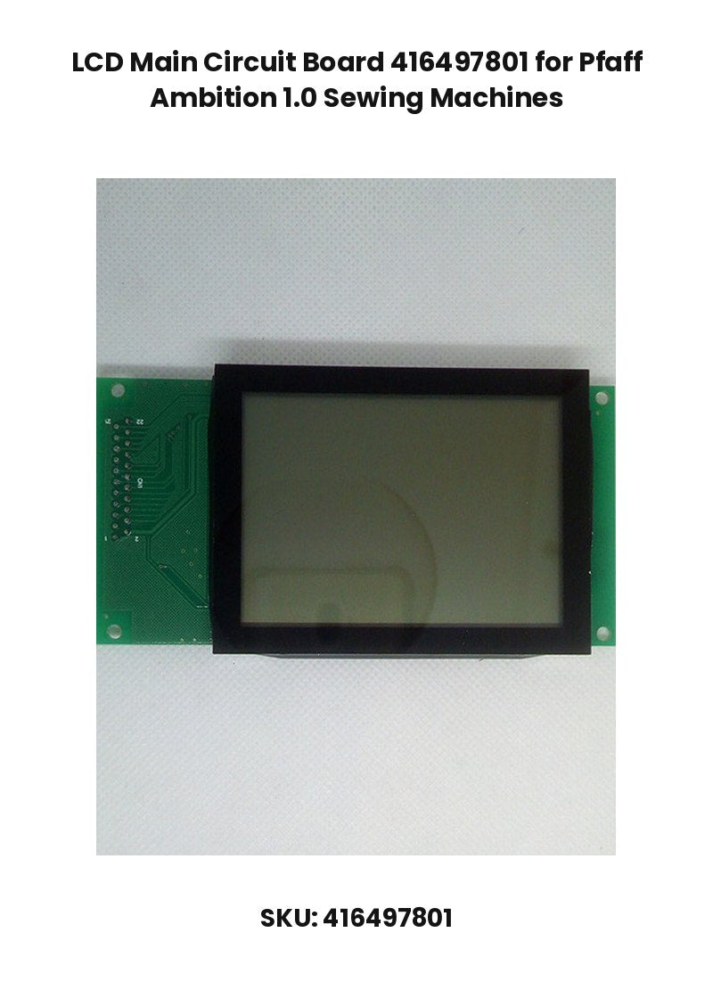 LCD Main Circuit Board 416497801 for Pfaff Ambition 1.0 Sewing Machines