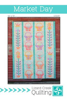 Lizard Creek Quilting Market Day Pattern