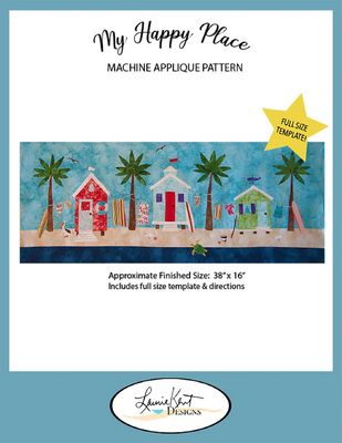 Laurie Kent Designs My Happy Place Machine Applique Pattern