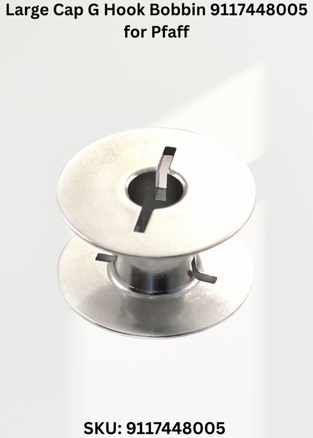 Large Cap G Hook Bobbin 9117448005 for Pfaff 335G Sewing Machine