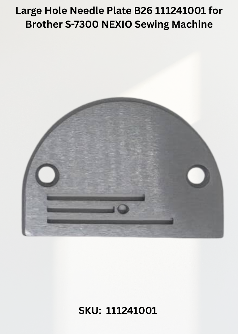 Large Hole Needle Plate B26 111241001 for Brother S-7300 NEXIO Sewing Machine