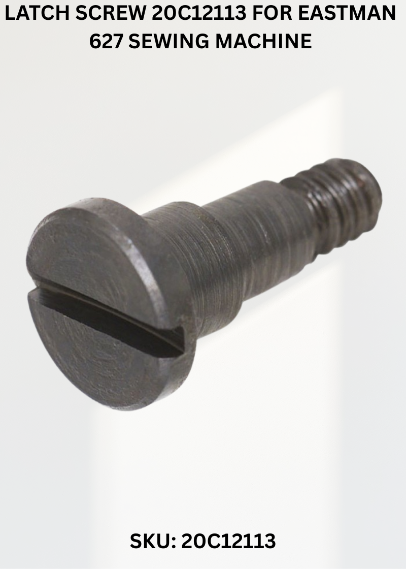 Latch Screw 20C12113 for Eastman 627 Sewing Machine