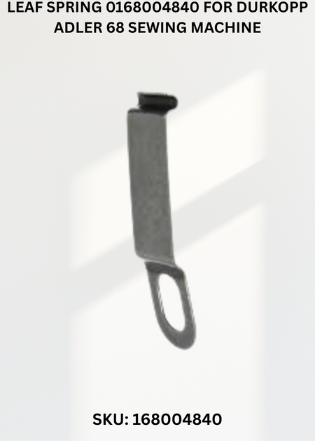 Leaf Spring 0168004840 for Durkopp Adler 68 Sewing Machine