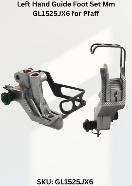 Left Hand Guide Foot Set Mm GL1525JX6 for Pfaff Industrial Sewing Machines