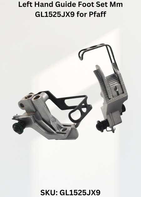 Left Hand Guide Foot Set Mm GL1525JX9 for Pfaff Industrial Sewing Machines