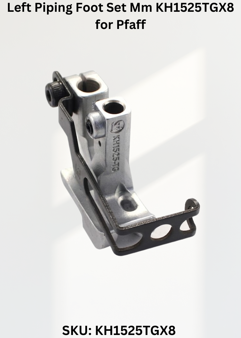Left Piping Foot Set Mm KH1525TGX8 for Pfaff Industrial Sewing Machines