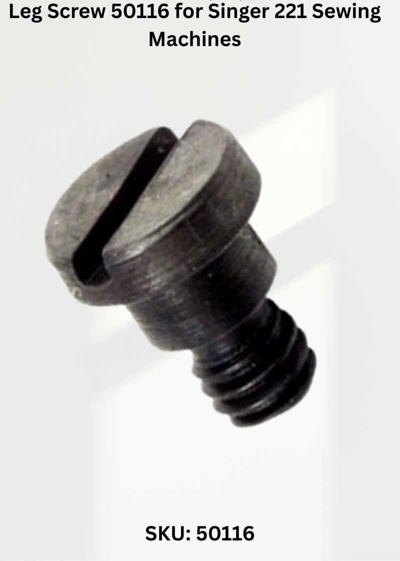 Leg Screw 50116 for Singer 221 Sewing Machines
