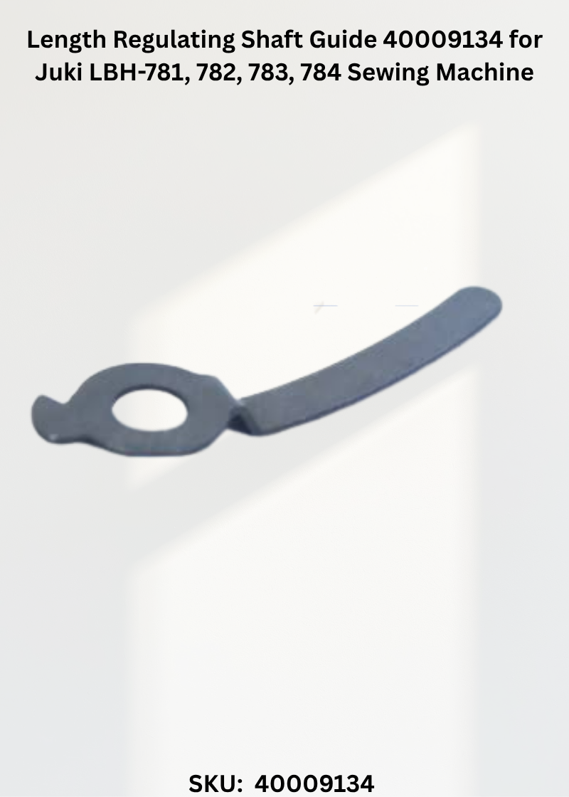 Length Regulating Shaft Guide 40009134 for Juki LBH-781, 782, 783, 784 Sewing Machine