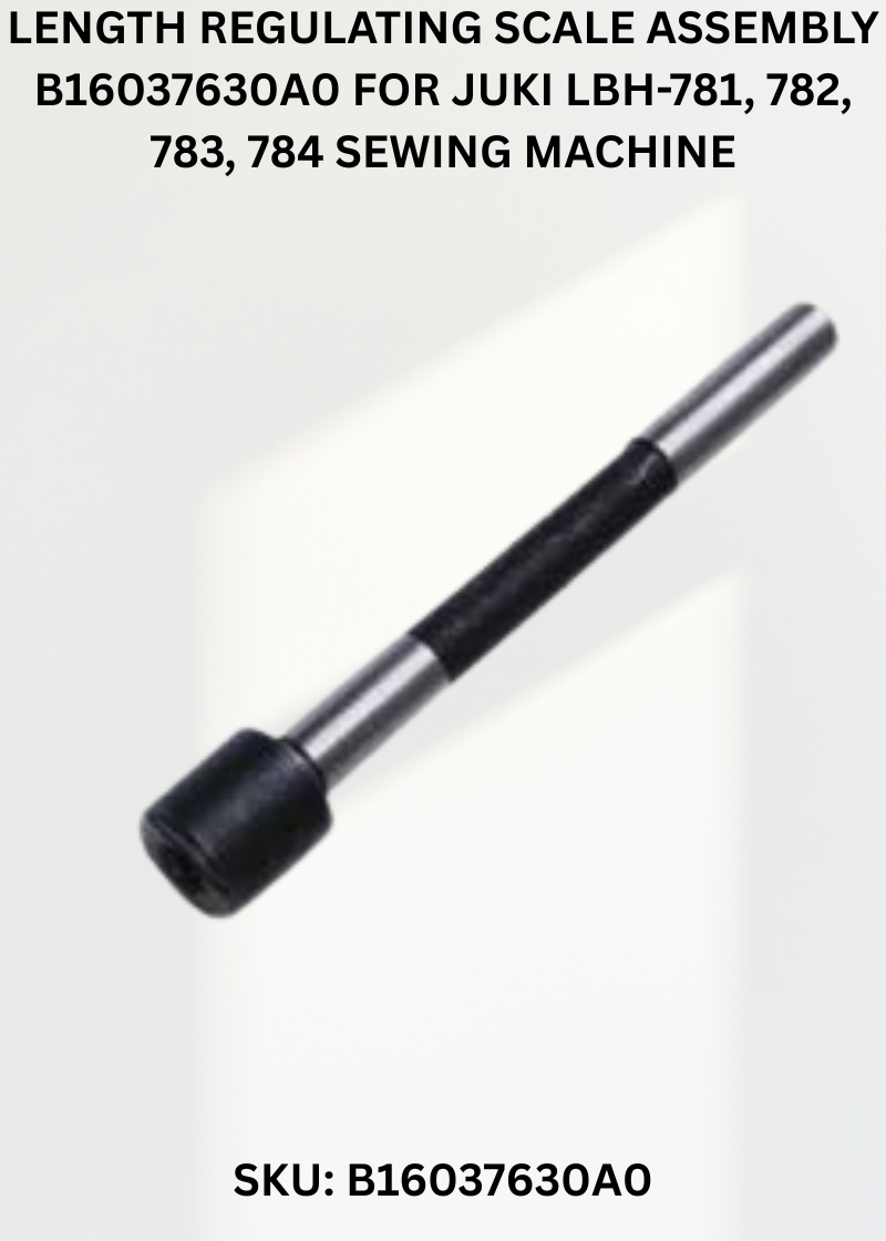 Length Regulating Scale Assembly B16037630A0 for Juki LBH-781, 782, 783, 784 Sewing Machine