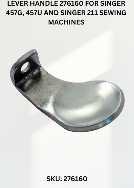 Lever Handle 276160 for Singer 457G, 457U and Singer 211 Sewing Machines