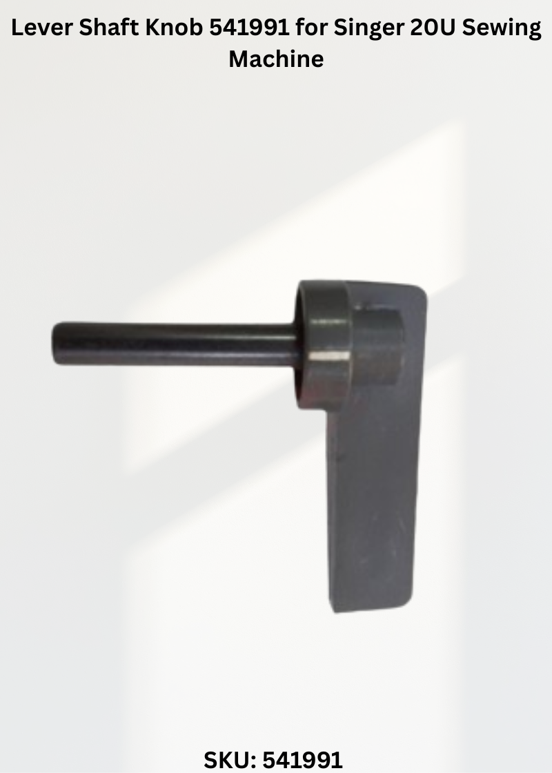 Lever Shaft Knob 541991 for Singer 20U Sewing Machine
