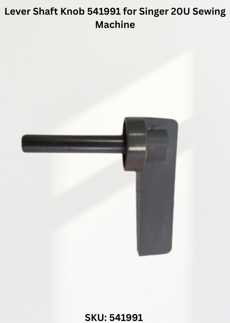 Lever Shaft Knob 541991 for Singer 20U Sewing Machine