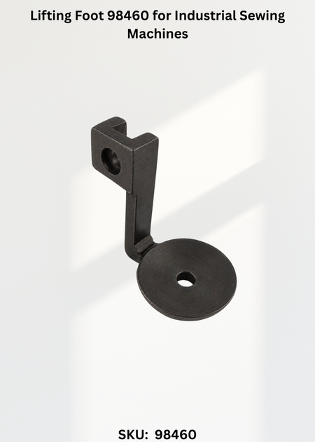 Lifting Foot 98460 for Industrial Sewing Machines