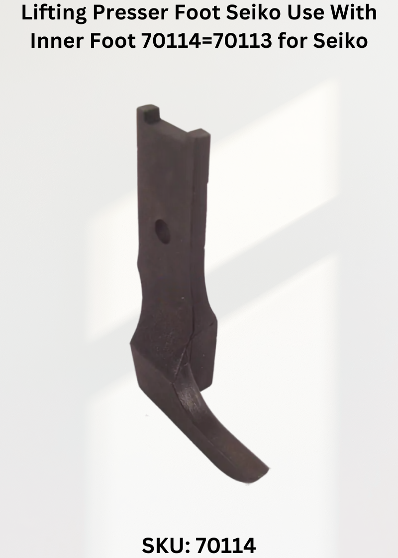 Lifting Presser Foot Seiko Use With Inner Foot 70114=70113 for Seiko JW-8BL-10, 20-1, 30-1 Sewing Machine