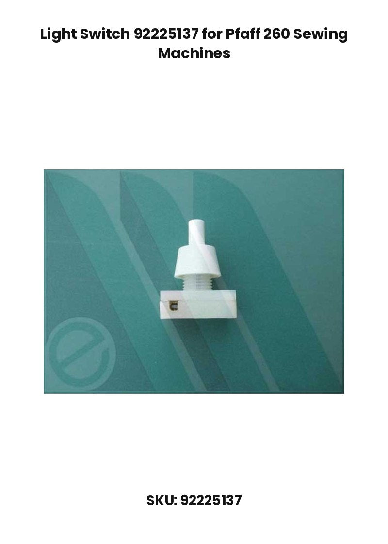Light Switch 92225137 for Pfaff 260 Sewing Machines