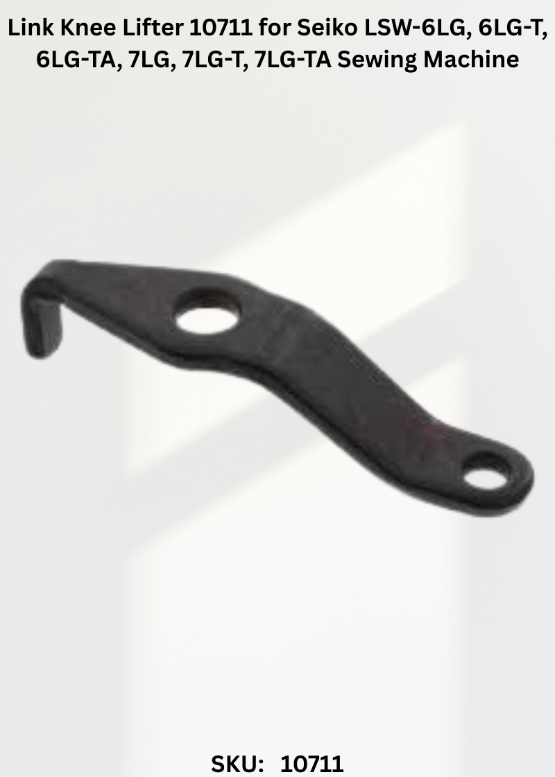 Link Knee Lifter 10711 for Seiko LSW-6LG, 6LG-T, 6LG-TA, 7LG, 7LG-T, 7LG-TA Sewing Machine