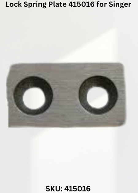 Lock Spring Plate 415016 for Singer Industrial Sewing Machines