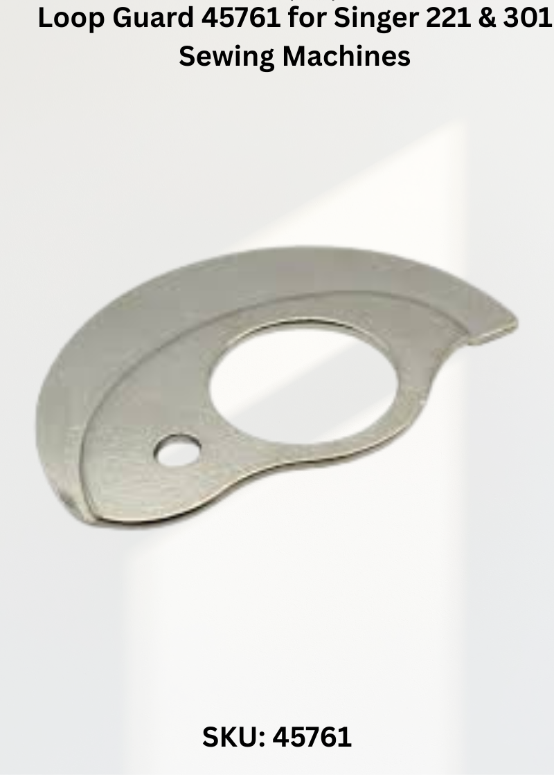 Loop Guard 45761 for Singer 221 & 301 Sewing Machines