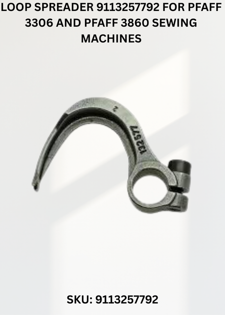 Loop Spreader 9113257792 for Pfaff 3306 and Pfaff 3860 Sewing Machines