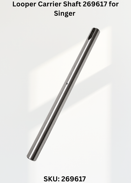 Looper Carrier Shaft 269617 for Singer Industrial Sewing Machines