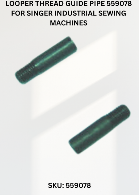 Looper Thread Guide Pipe 559078 for Singer Industrial Sewing Machines