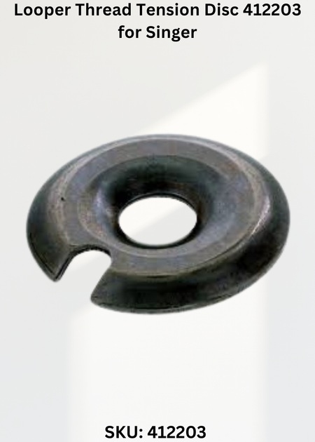 Looper Thread Tension Disc 412203 for Singer Industrial Sewing Machines