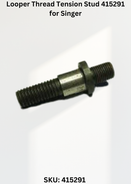 Looper Thread Tension Stud 415291 for Singer Industrial Sewing Machines