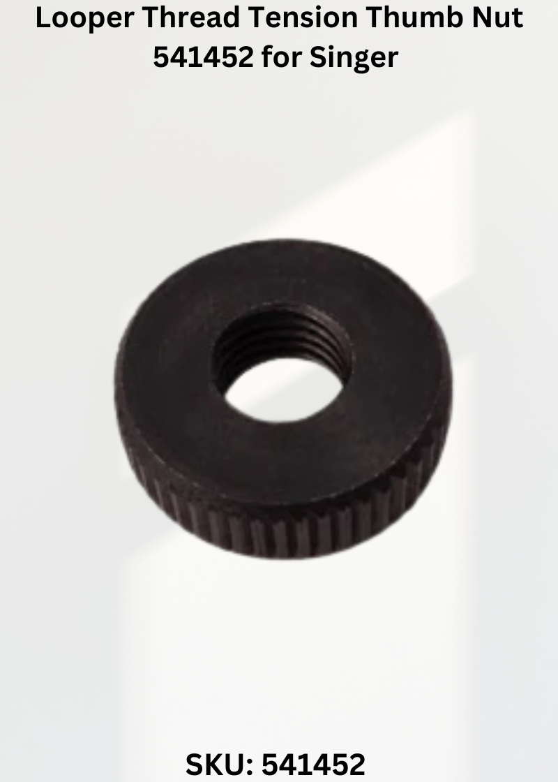 Looper Thread Tension Thumb Nut 541452 for Singer Industrial Sewing Machines