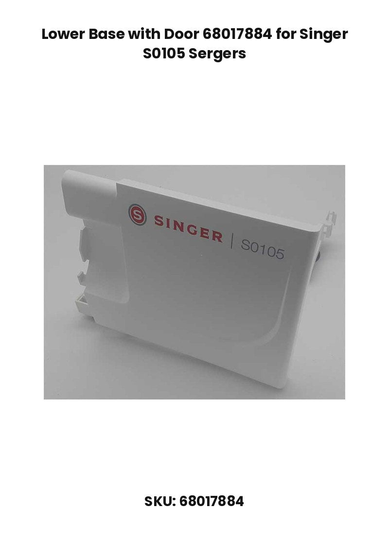 Lower Base with Door 68017884 for Singer S0105 Sergers