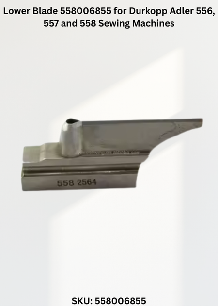 Lower Blade 558006855 for Durkopp Adler 556, 557 and 558 Sewing Machines