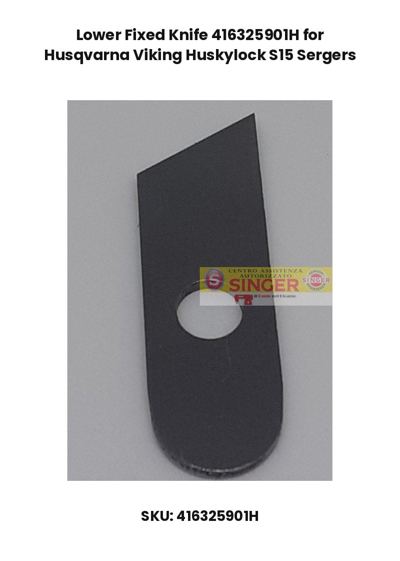 Lower Fixed Knife 416325901H for Husqvarna Viking Huskylock S15 Sergers