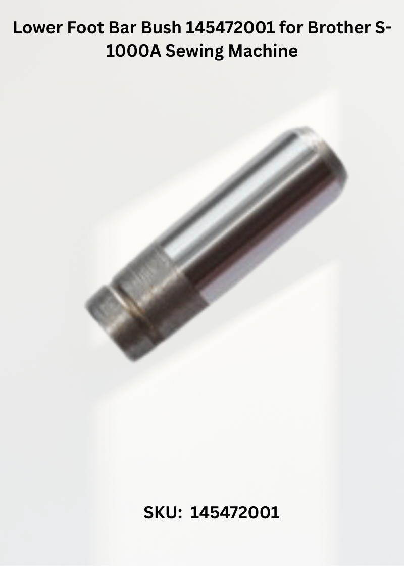 Lower Foot Bar Bush 145472001 C for Brother S-1000A Sewing Machines