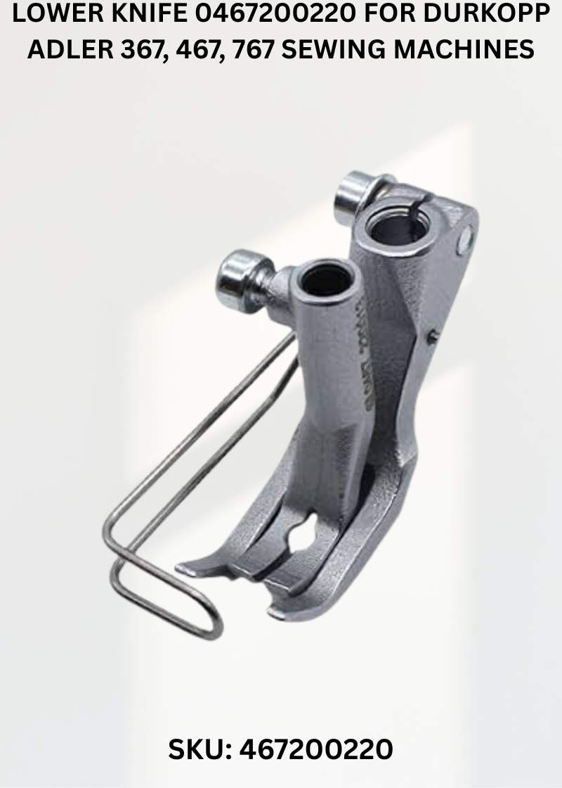 Lower Knife 0467200220 for Durkopp Adler 367, 467, 767 Sewing Machines