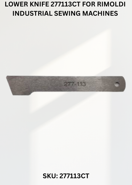 Lower Knife 277113CT for Rimoldi Industrial Sewing Machines