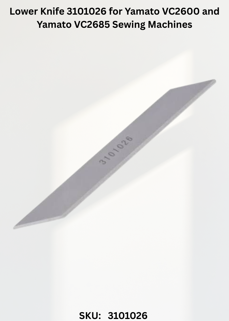 Lower Knife 3101026 for Yamato VC2600 and Yamato VC2685 Sewing Machines