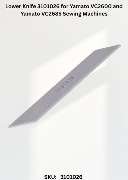 Lower Knife 3101026 for Yamato VC2600 and Yamato VC2685 Sewing Machines