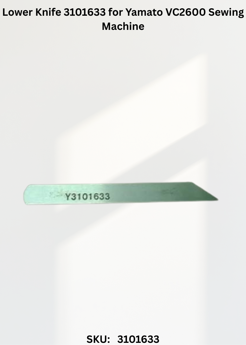 Lower Knife 3101633 for Yamato VC2600 Sewing Machine