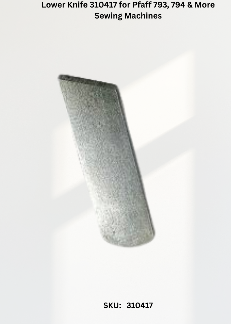 Lower Knife 310417 — Fits Pfaff 793, 794, 795, 796 & more