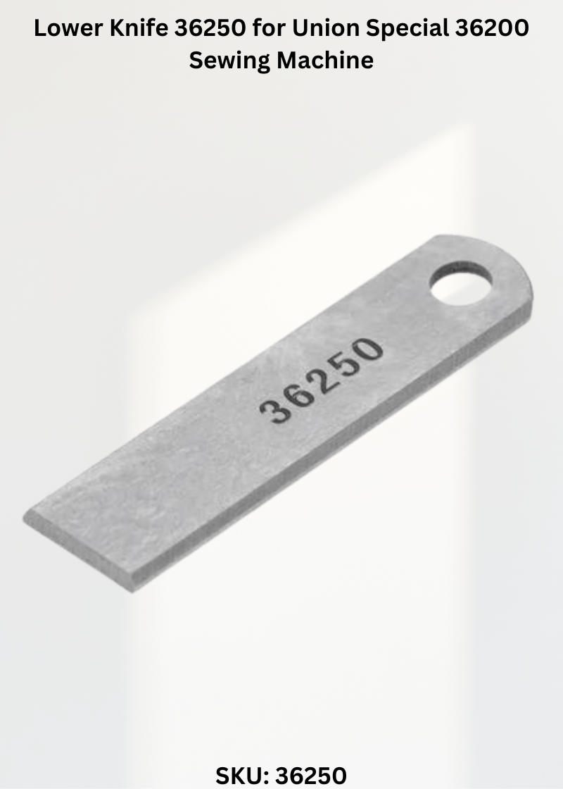 Lower Knife 36250 for Union Special 36200 Sewing Machine
