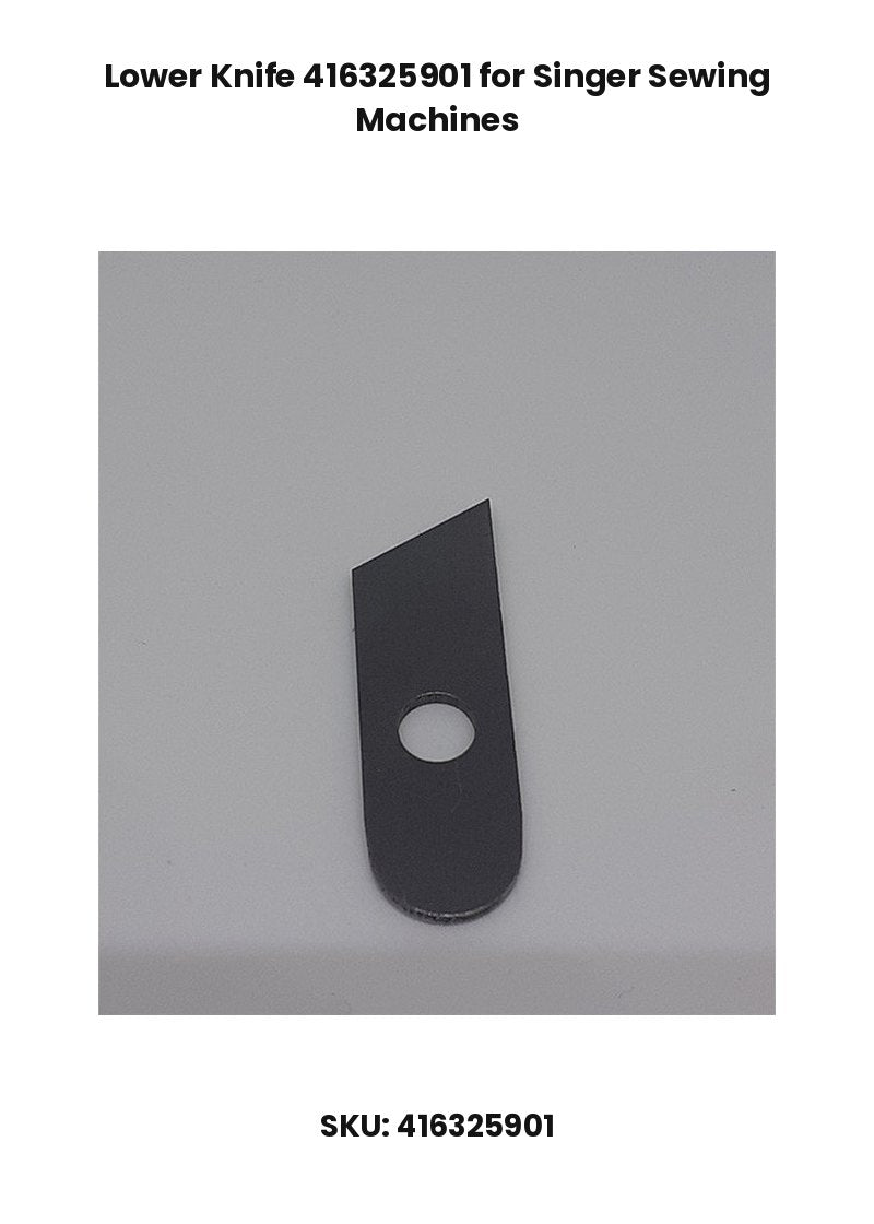 Lower Knife 416325901 for Singer Sewing Machines