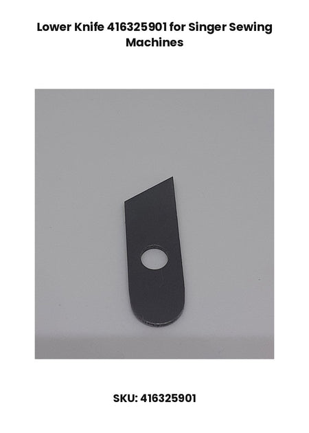 Lower Knife 416325901 for Singer Sewing Machines