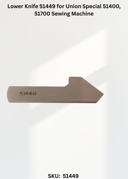 Lower Knife 51449 for Union Special 51400, 51700 Sewing Machine