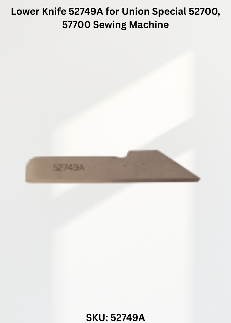 Lower Knife 52749A for Union Special 52700, 57700 Sewing Machine