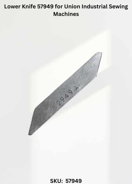 Lower Knife 57949 for Union Industrial Sewing Machines