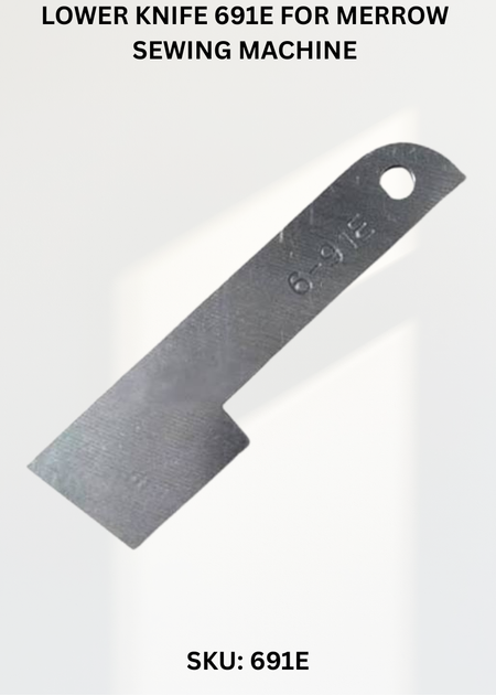 Lower Knife 691E for Merrow Sewing Machine