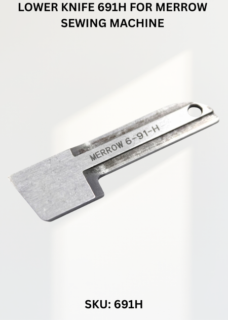 Lower Knife 691H for Merrow Sewing Machine