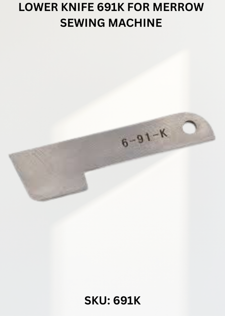 Lower Knife 691K for Merrow Sewing Machine