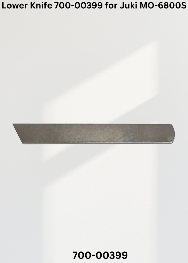 Lower Knife 700-00399 for Juki MO-6800S