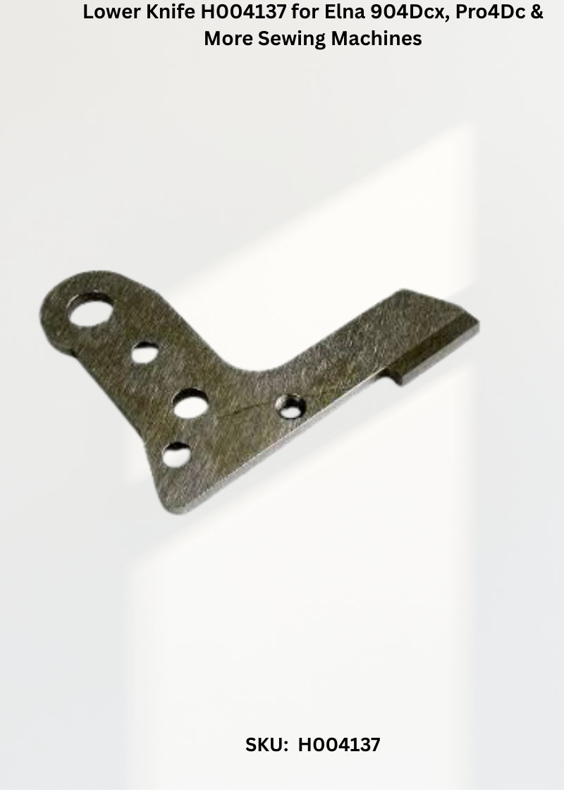 Lower Knife H004137 — Fits Elna 904DCX, PRO4DC, PRO4DE