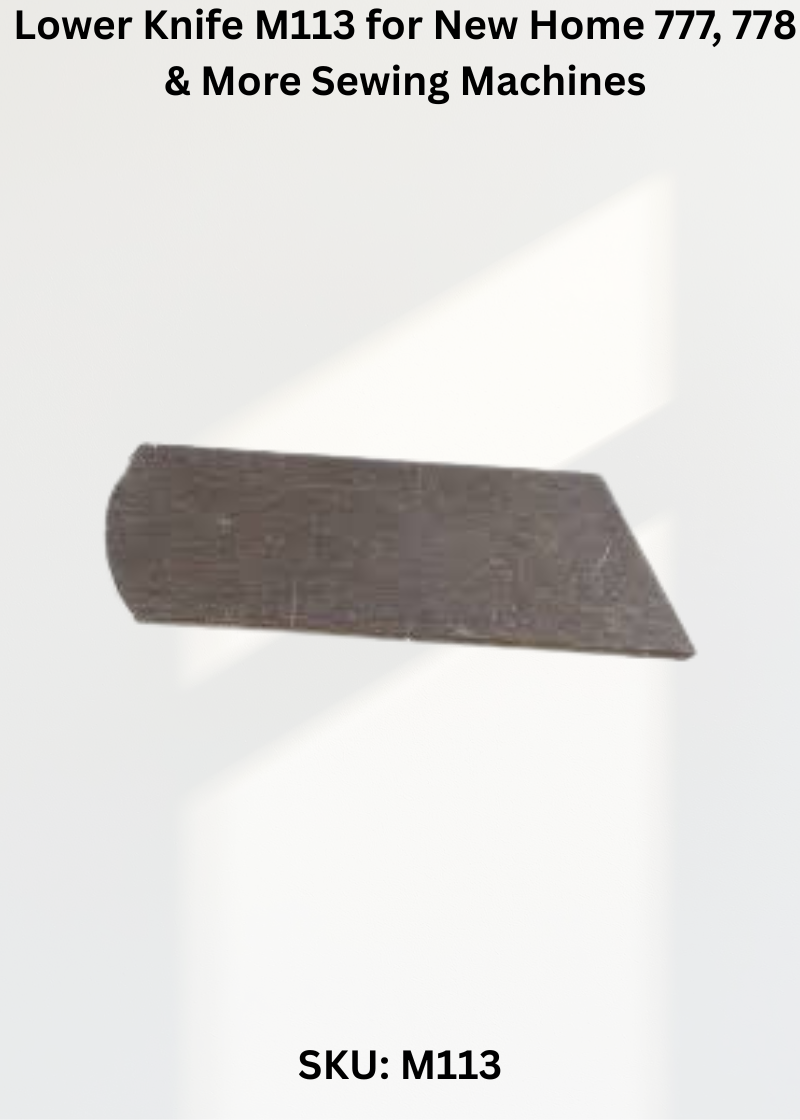 Lower Knife M113 — Fits New Home 777, 778, FR855